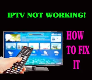 fix iptv not working - premium iptv subscribe