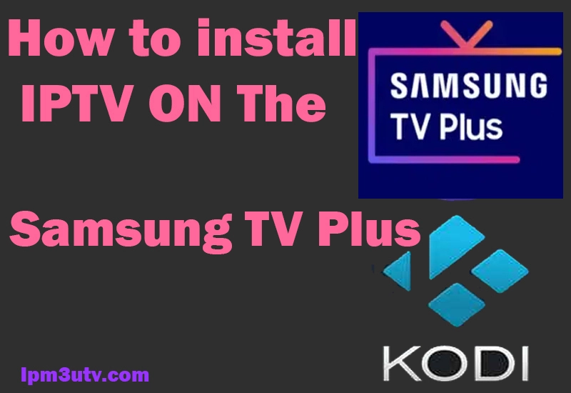 How to install iptv on the Samsung TV Plus-kodi iptv-disney plus samsung tv