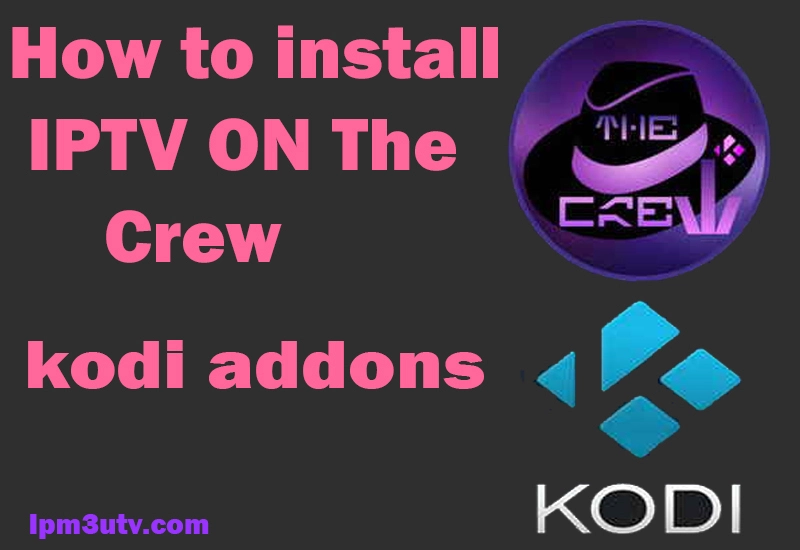 How to install iptv on the crew kodi addons