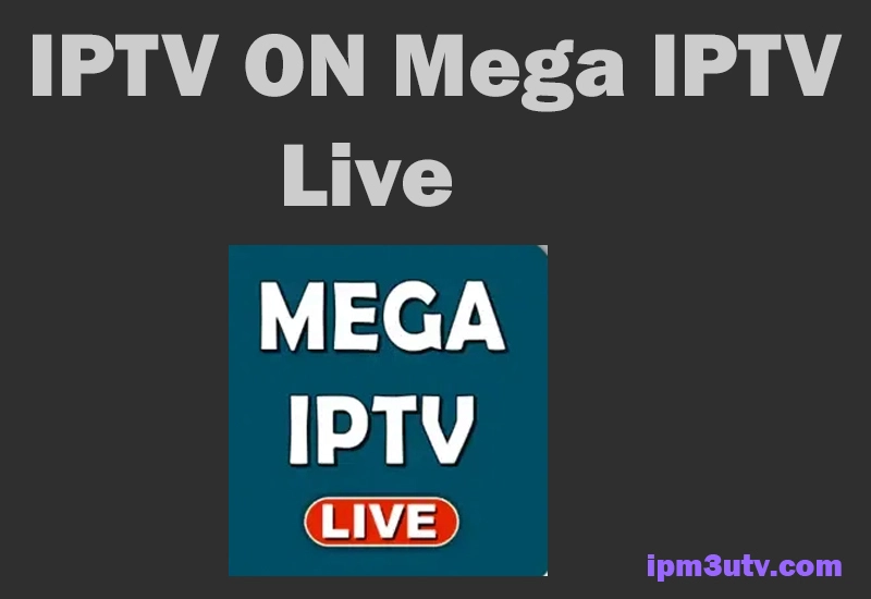 iptv on Mega IPTV Live