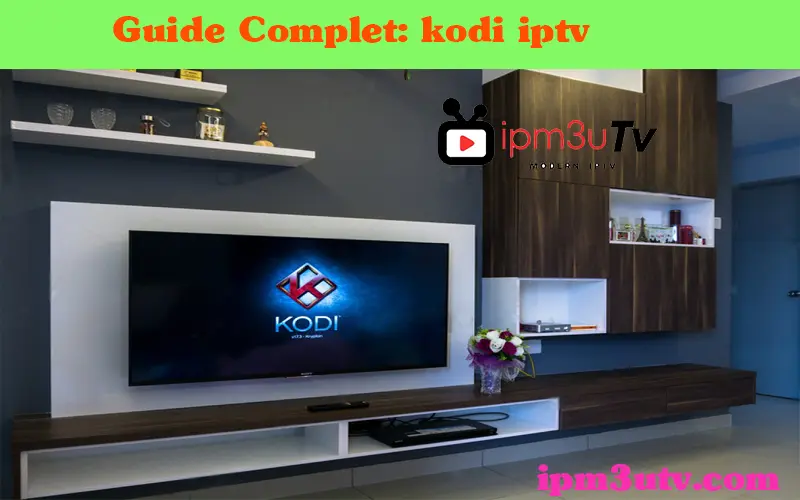 kodi iptv the best guide to watch iptv on kodi ipm3utv