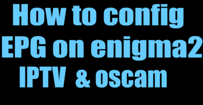 how to configure epg on enigma2 enigma2 epg iptv epg enigma2 EPG in enigma2 epgimport epgimport deb epgimport ipk