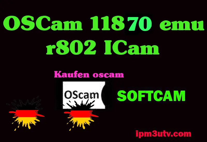 oscam 11870, oscam icam,the beste oscam icam anbieter, oscam subscription, abonnement iptv, oscam premium, iptv 12 months, oscam 11870 emu-802 icam icam iptv