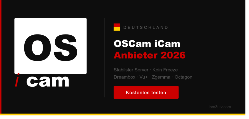 OSCam iCam Anbieter 2026 Deutschland – Bester OSCam iCam Server für Dreambox, Vu+, Zgemma und Octagon IPM3U TV
